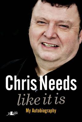 A picture of 'Chris Needs: Like It Is' by Chris Needs